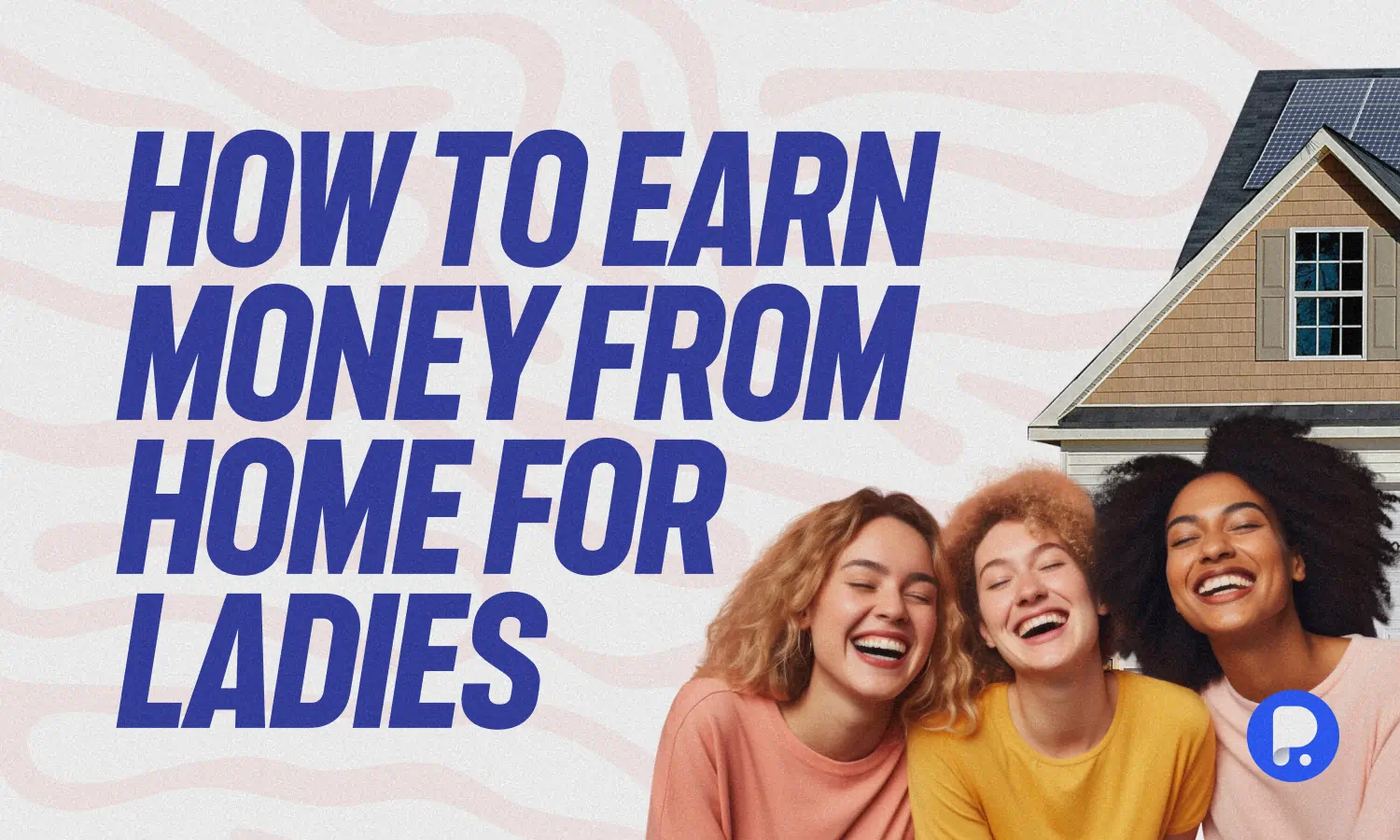 How To Earn Money from Home for Ladies